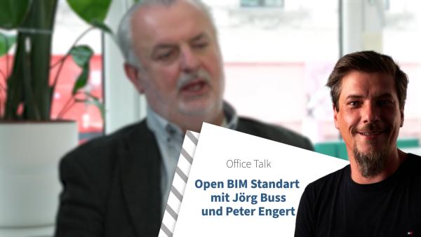 Open BIM Immobilien: Jörg Buß und Peter Engert diskutieren über den Standard