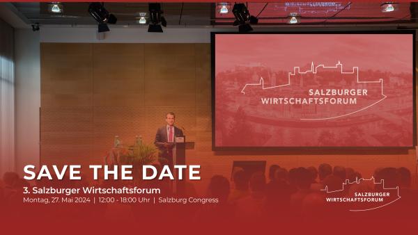 Salzburger Wirtschaftsforum 2024: Wie wir die Zukunft gemeinsam gestalten können